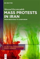 Masoud Kazemzadeh - Mass Protests in Iran