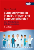 Dieter Brendt - Burnoutprävention in Heil-, Pflege- und Betreuungsberufen