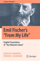 David M Behrman, David M. Behrman, Edward J Behrman, Edward J. Behrman - Emil Fischer's ''From My Life''