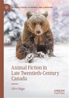Alice Higgs - Animal Fiction in Late Twentieth-Century Canada