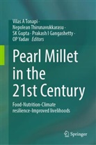 Prakash I Gangashetty, SK Gupta, SK Gupta et al, Nepolean Thirunavukkarasu, Vilas A Tonapi, Vilas A. Tonapi... - Pearl Millet in the 21st Century