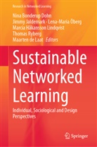 Maarten de Laat, Nina Bonderup Dohn, Marcia Håkansson Lindqvist, Jimmy Jaldemark, Lena-Maria Öberg, Lena-Maria Öberg et al... - Sustainable Networked Learning