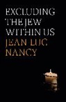 Jean-Luc Nancy, Nancy Jean-Luc - Excluding the Jew Within Us