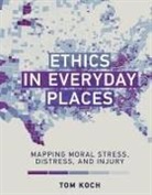Tom Koch, Koch Tom - Ethics in Everyday Places