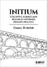 Emma Turner - Initium: Cognitive science and research-informed primary practice