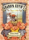 Kevin Brougher, Jessica Warrick - Grandpa Kevin's...The Three Little Pigs