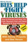 Mihály Hevesi - Bees Help Fight Viruses - How to Prevent and Heal Flu, Colds, Stomach Pain and Other Bacterial and Viral Infections
