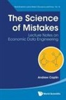 Andrew Caplin, Andrew Caplin, Caplin Andrew - Science Of Mistakes, The: Lecture Notes On Economic Data Engineering