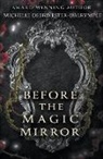 Michelle Deerwester-Dalrymple - Before the Magic Mirror