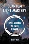 Sergio Rijo - Quantum Light Mastery