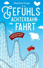 Manfred Draga - Gefühlsachterbahnfahrt