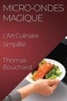 Thomas Bouchard - Micro-ondes Magique