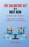 Melissa Harris - The Balancing Act of A Busy Mom