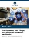 Pravin Latane - Das Internet der Dinge, das alles miteinander verbindet