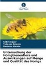 Berhanu Abraha, Tadesse Dejenie, Gebru Equar - Untersuchung der Honigbienenflora und Auswirkungen auf Menge und Qualität des Honigs