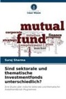 Suraj Sharma - Sind sektorale und thematische Investmentfonds unterschiedlich?
