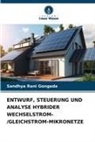 Sandhya Rani Gongada - ENTWURF, STEUERUNG UND ANALYSE HYBRIDER WECHSELSTROM-/GLEICHSTROM-MIKRONETZE