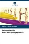 Silvina Leticia Galetto - Subnationale Beschäftigungspolitik