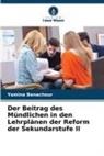 Yamina Benachour - Der Beitrag des Mündlichen in den Lehrplänen der Reform der Sekundarstufe II