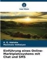 A Q Adeleke, A. Q. Adeleke, Manimala Vethaiyan - Einführung eines Online-Marktplatzsystems mit Chat und SMS