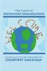 Courtney Cacatian - The Future of Destination Organizations