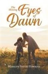Marilyn Smith-Hawkins - The Shining Eyes of Dawn