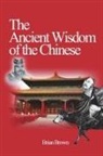 Brian Brown - The Ancient Wisdom of the Chinese