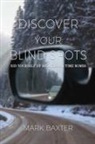 Mark Baxter - Discover Your Blind Spots