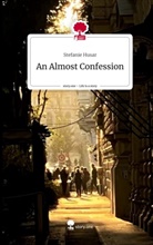Stefanie Husar - An Almost Confession. Life is a Story - story.one