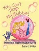 Tatiana Miller - You Can't Pop My Bubble