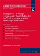Patrick Dahmen, Kirsten Einhoff, Kirsten u Einhoff, Christopher Freese, Lorenz Hanelt, Carsten Hübner... - Standpunkte - Beiträge renommierter Persönlichkeiten der Versicherungswirtschaft in Leipziger Seminaren