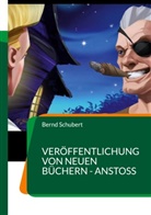 Bernd Schubert - Veröffentlichung von Neuen Büchern - Anstoß