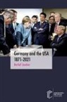 Detlef Junker - Germany and the USA 1871-2021