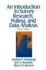 Bruce D. Bowen, Bowen Bruce D., Jon A. Krosnick, Krosnick Jon A., Herbert F. Weisberg, Herbert F. Bowen Weisberg... - Introduction to Survey Research, Polling and Data Analysis