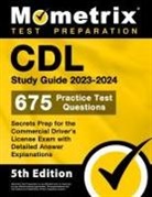 Matthew Bowling, Matthew Bowling - CDL Study Guide 2023-2024 - 675 Practice Test Questions, Secrets Prep for the Commercial Driver's License Exam with Detailed Answer Explanations
