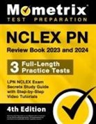 Matthew Bowling, Matthew Bowling - NCLEX PN Review Book 2023 and 2024 - 3 Full-Length Practice Tests, LPN NCLEX Exam Secrets Study Guide with Step-By-Step Video Tutorials