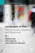John Clayton, John (Department of Geography and Environmental Sciences Clayton, Catherine Donovan, Catherine (Department of Social Sciences Donovan, Edward Hall, … - Landscapes of Hate Tracing Spaces, Relations and Responses