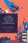 David Lane, David (Cambridge University) Lane - Global Neoliberal Capitalism and the Alternatives