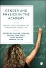 Meytal Eran-Jona, Meytal (Weizmann Institute of Science) Eran-Jona, Pauline Leonard, Pauline (University of Southampton) Leonard, Yosef Nir, Yosef (Weizmann Institute of Science) Nir... - Gender and Physics in the Academy