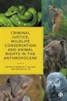 Martine S B Lie, Martine S. B. Lie, Martine S.B. (University of Oslo) Lie, Ragnhild Sollund, Ragnhild A Sollund, Ragnhild A. Sollund... - Criminal Justice, Wildlife Conservation and Animal Rights in the Anthropocene
