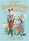 Sophie Dahl, Lauren O'Hara, Lauren O'Hara - Madame Badobedah and the Old Bones