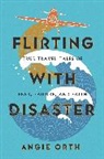 Angie Orth - Flirting with Disaster