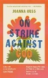 Joanna Russ, Alec Pollak - On Strike Against God