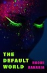 Naomi Kanakia - The Default World