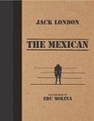 Jack London, Edu Molina - The Mexican