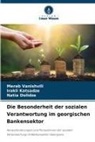 Natia Dolidze, Irakli Katsadze, Merab Vanishvili - Die Besonderheit der sozialen Verantwortung im georgischen Bankensektor
