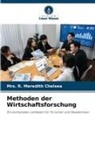 Mrs R Meredith Chelsea, Mrs. R. Meredith Chelsea, R. Meredith Chelsea - Methoden der Wirtschaftsforschung