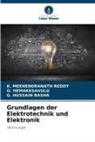 G HU BASHA, G. Hussain Basha, O HEMAKESAVULU, O. HEMAKESAVULU, K MEENENDRANATH REDDY, K. Meenendranath Reddy - Grundlagen der Elektrotechnik und Elektronik