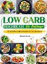 Stefanie Gerste - Low Carb Kochbuch für Anfänger