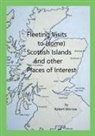 Robert Morrow - Fleeting Visits to (some) Scottish Islands and other Places of Interest